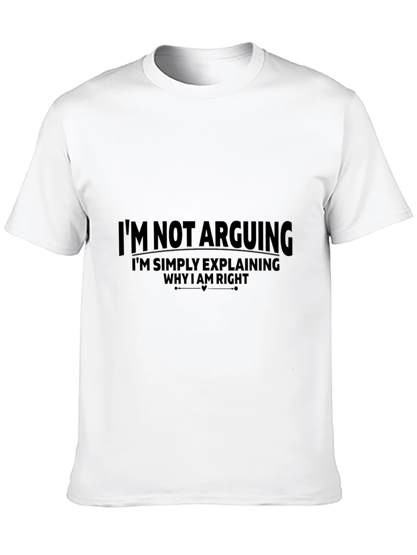 Black I'm Not Arguing Funny T-Shirt view 10