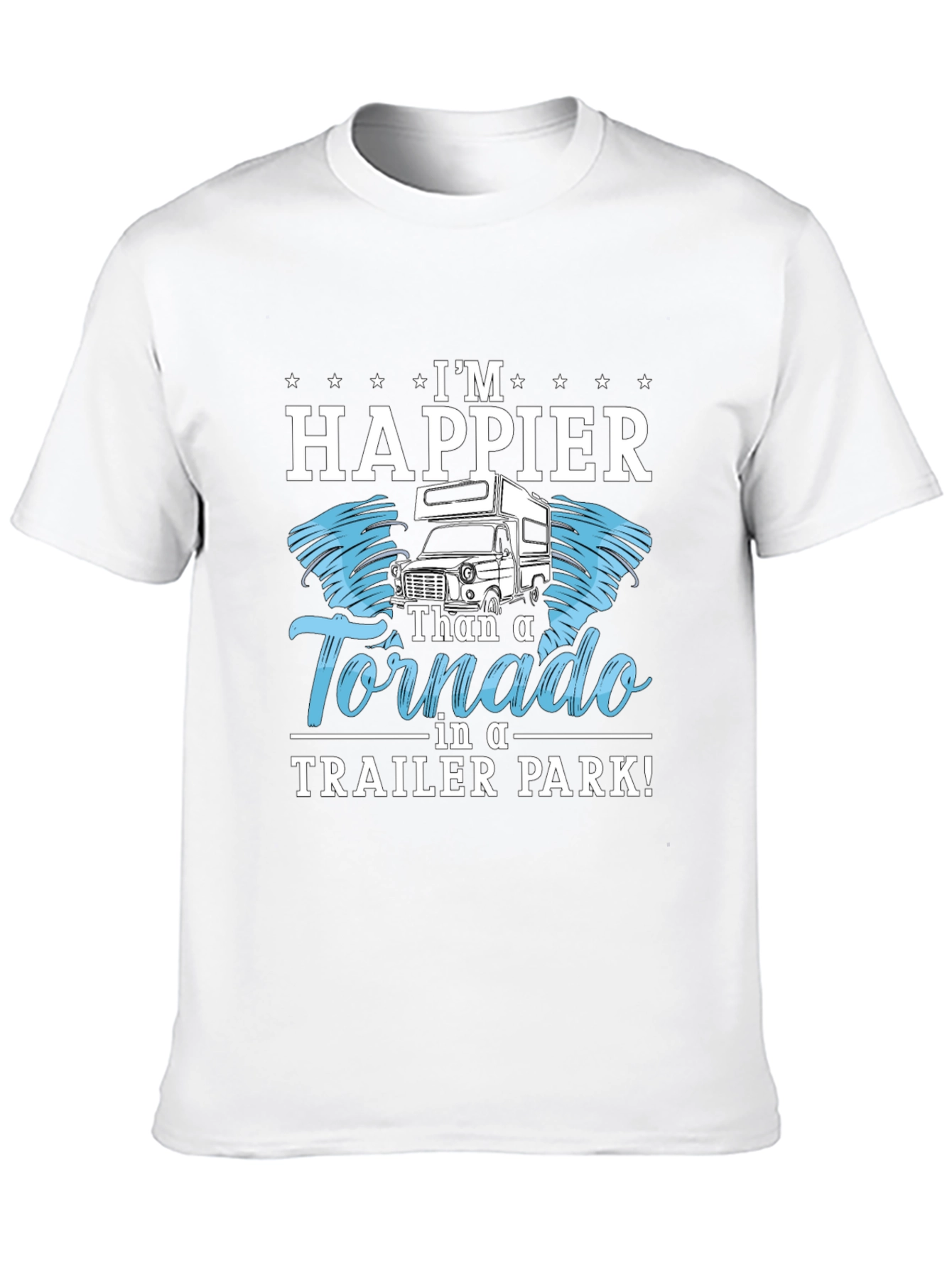 Black Happier Than a Tornado in a Trailer Park T-Shirt view 10