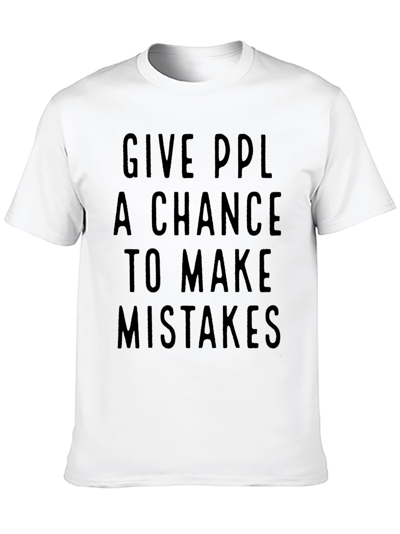 Black Give Ppl a Chance T-Shirt view 10