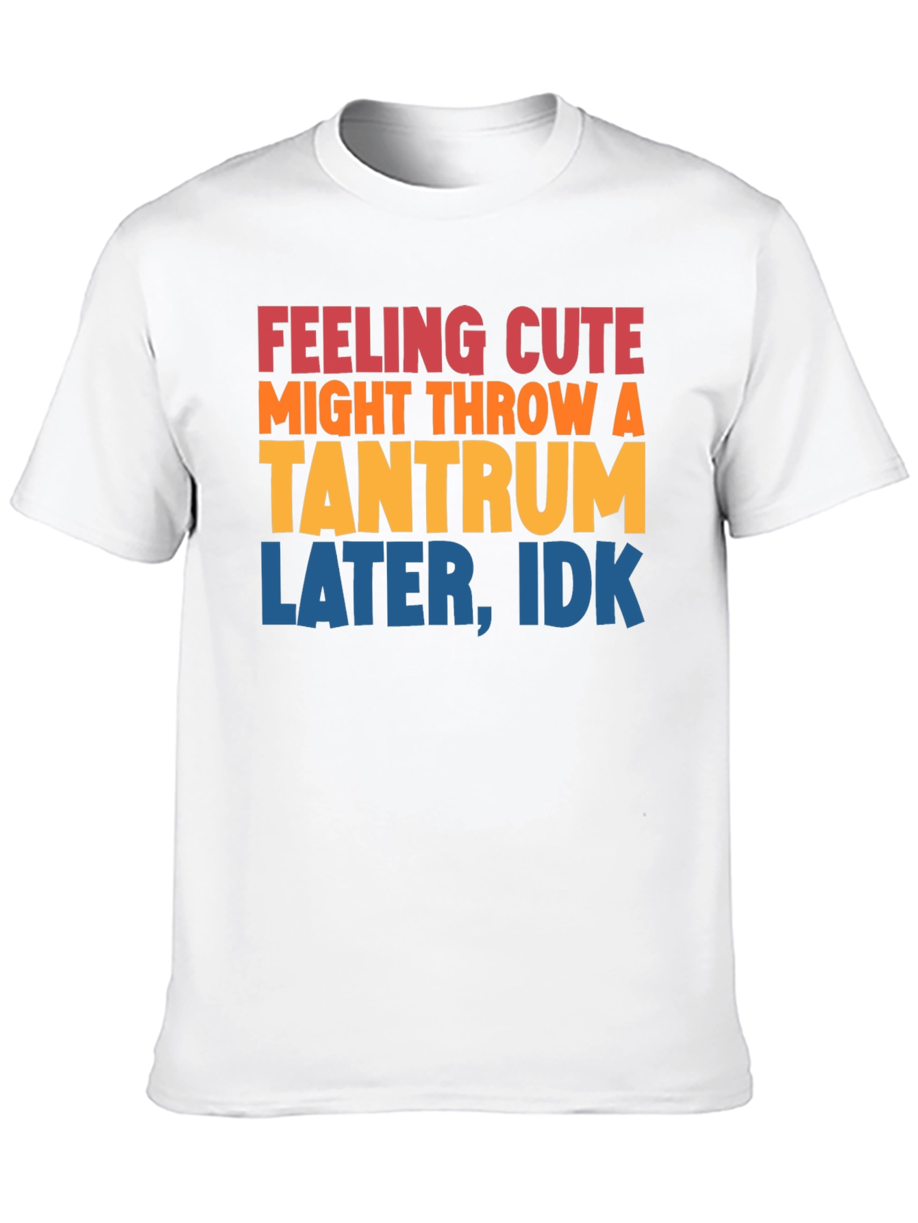 Black Feeling Cute Tantrum T-Shirt Funny Graphic Tee view 10