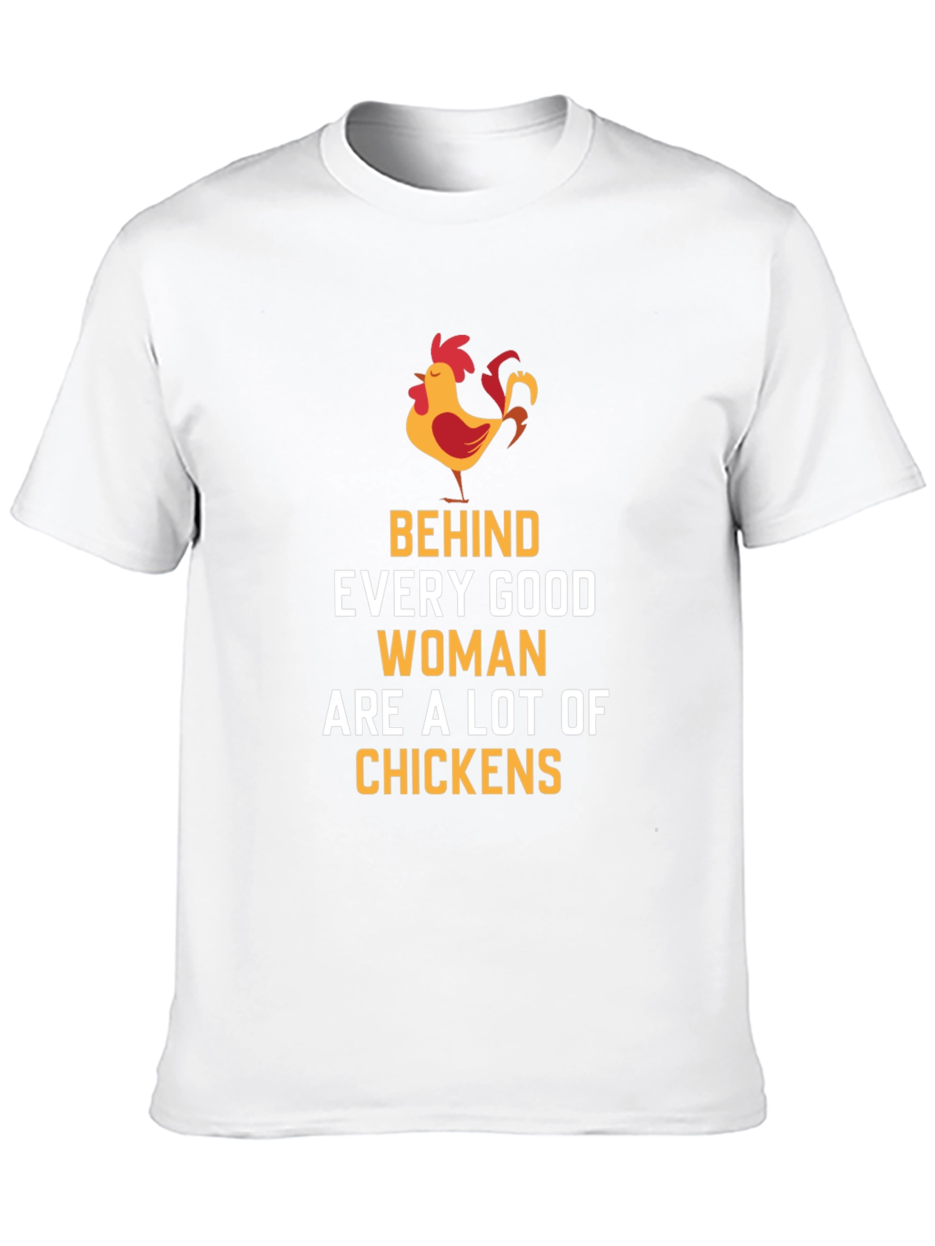 Black Behind Every Good Woman Funny Chicken T-Shirt view 10