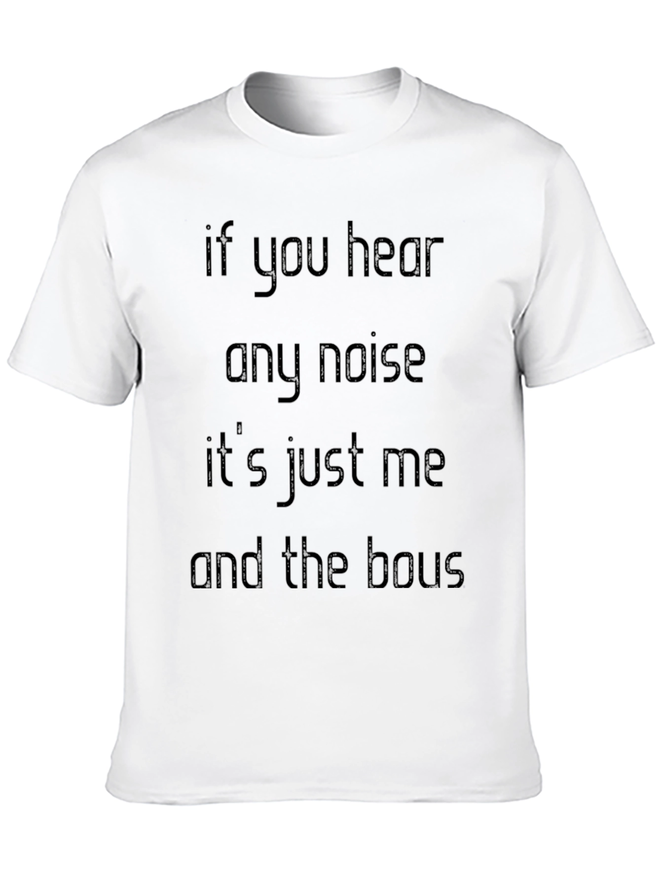 Black If You Hear Any Noise T-Shirt view 10