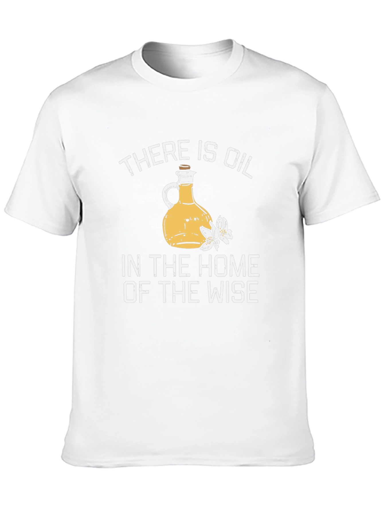 Black There Is Oil In The Home Of The Wise T-Shirt view 10