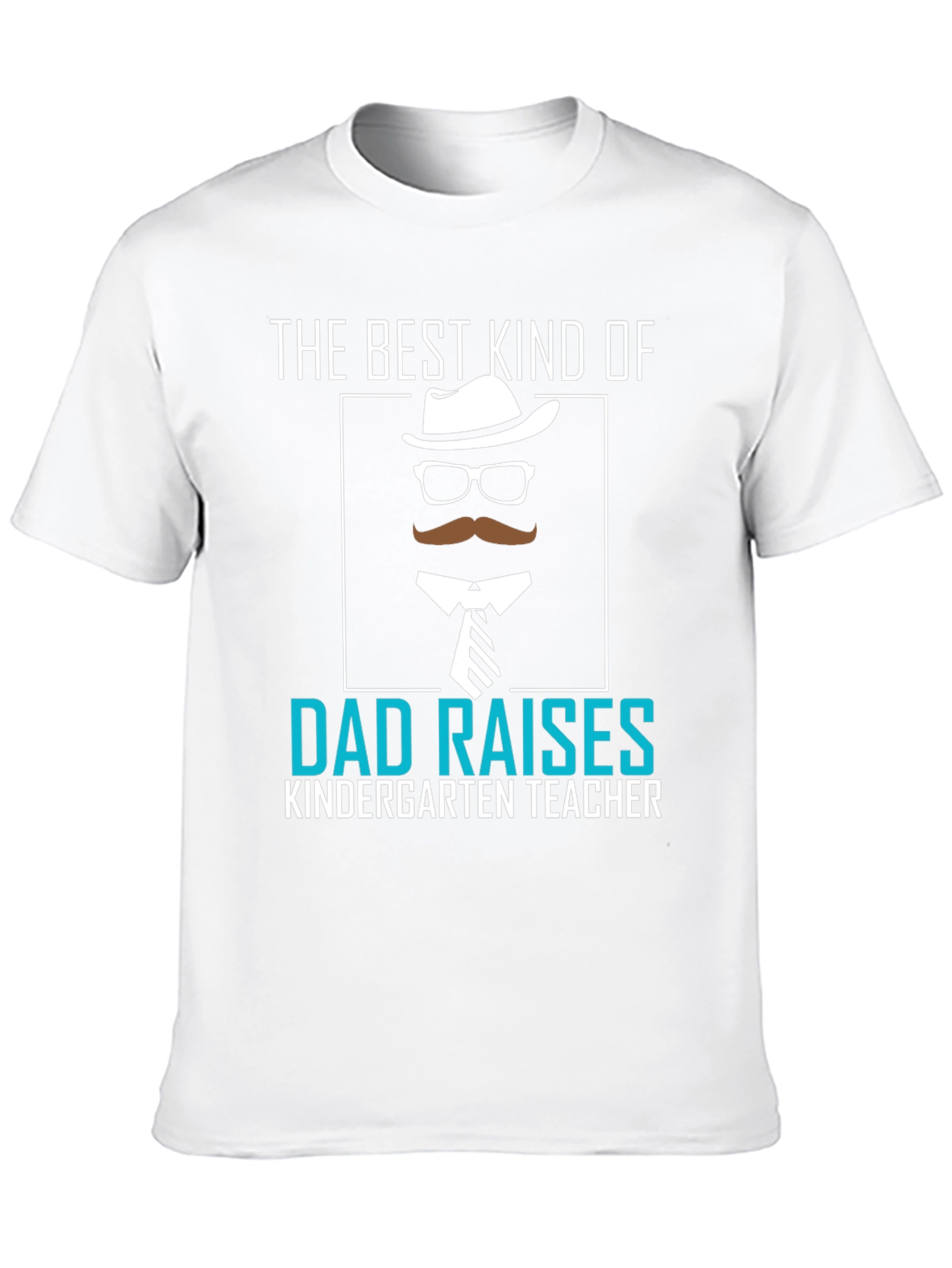 Best Dad Raises Kindergarten Teacher T-Shirt - 10