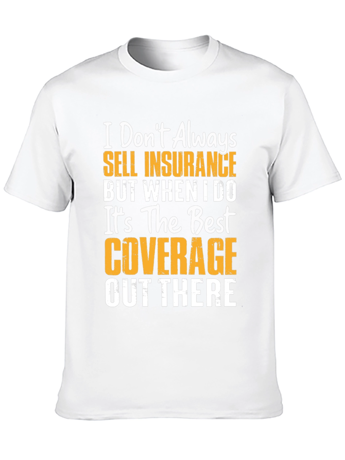 Black I Don't Always Sell Insurance Funny T-Shirt view 10