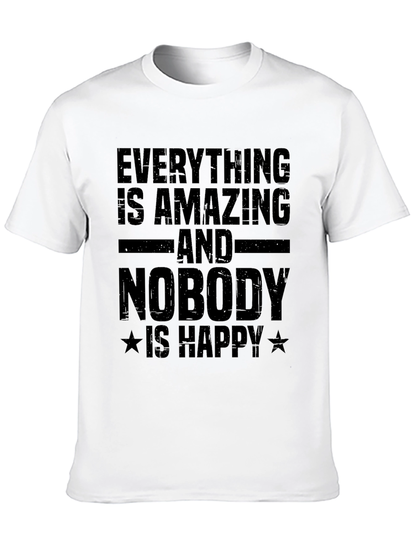 Black Everything is Amazing, Nobody's Happy T-Shirt view 10