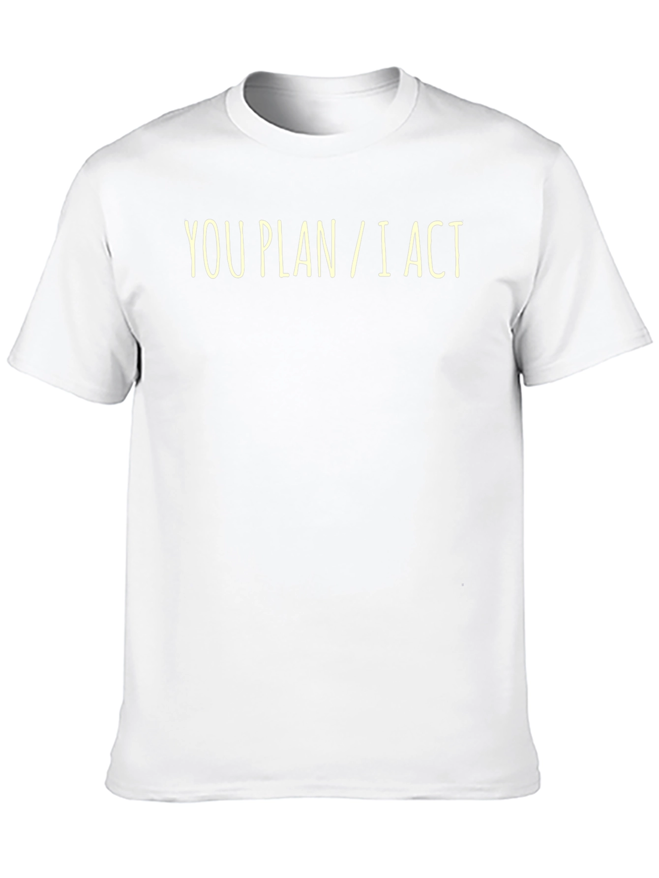 Black You Plan I Act - Novelty Graphic Tee view 10