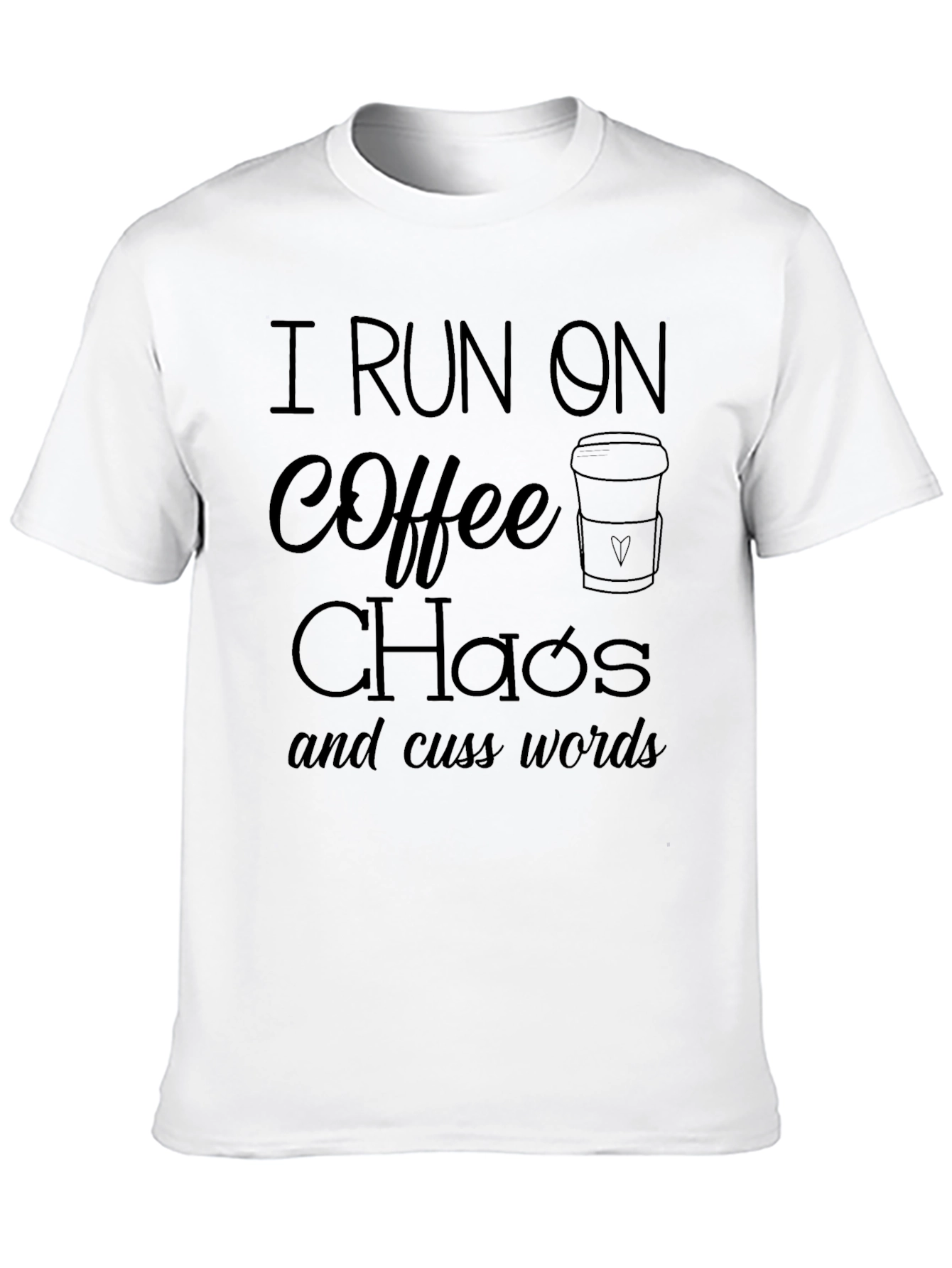 Black I Run On Coffee Chaos Cuss Words T-Shirt view 10