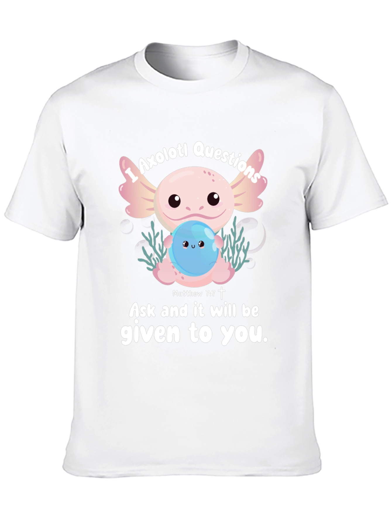 Black Axolotl Questions Graphic T-Shirt - Ask and It Will Be Given view 10