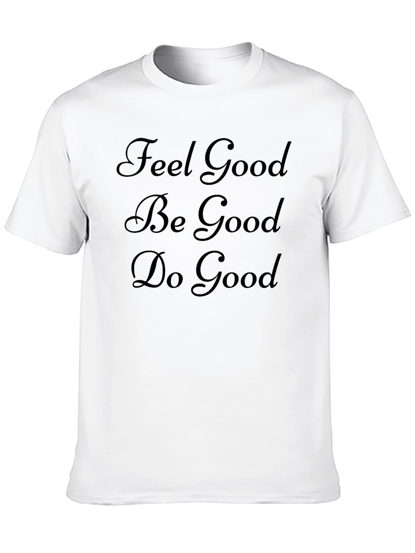 Black Feel Good Be Good Do Good Black T-Shirt view 10