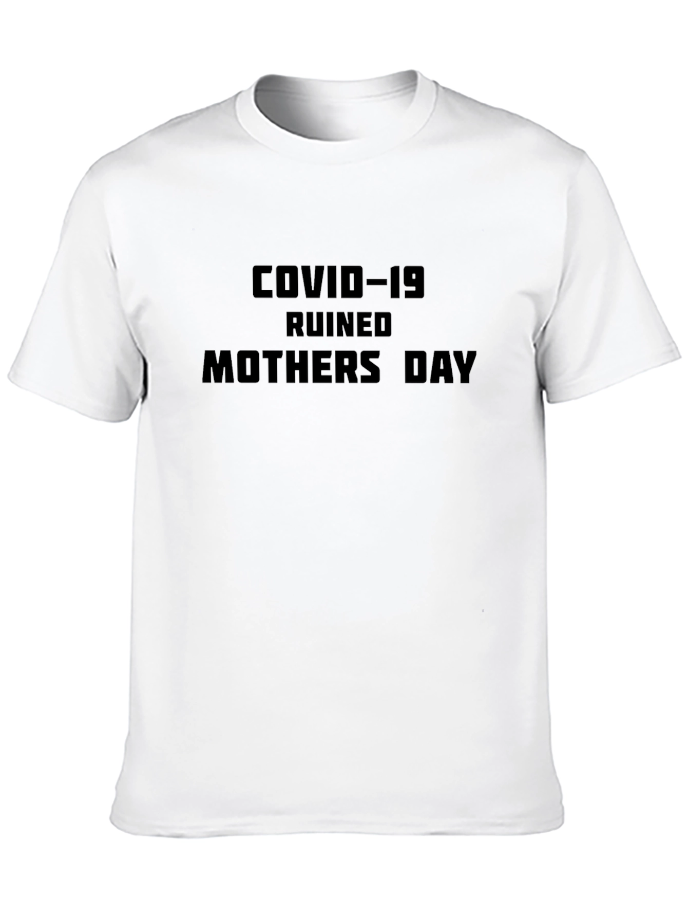 Black COVID-19 Ruined Mothers Day Black T-Shirt view 10