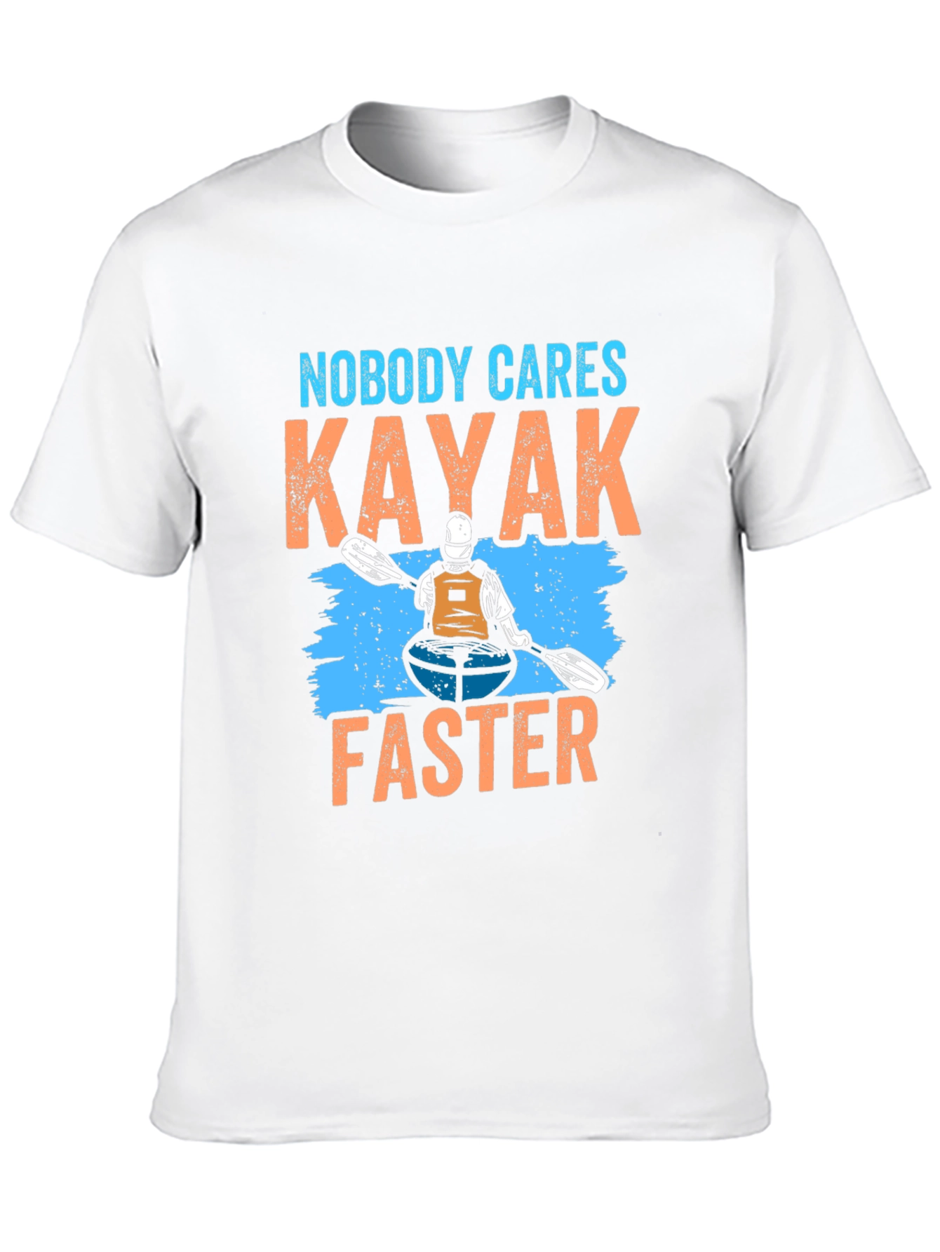 Nobody Cares Kayak Faster T-Shirt - 10