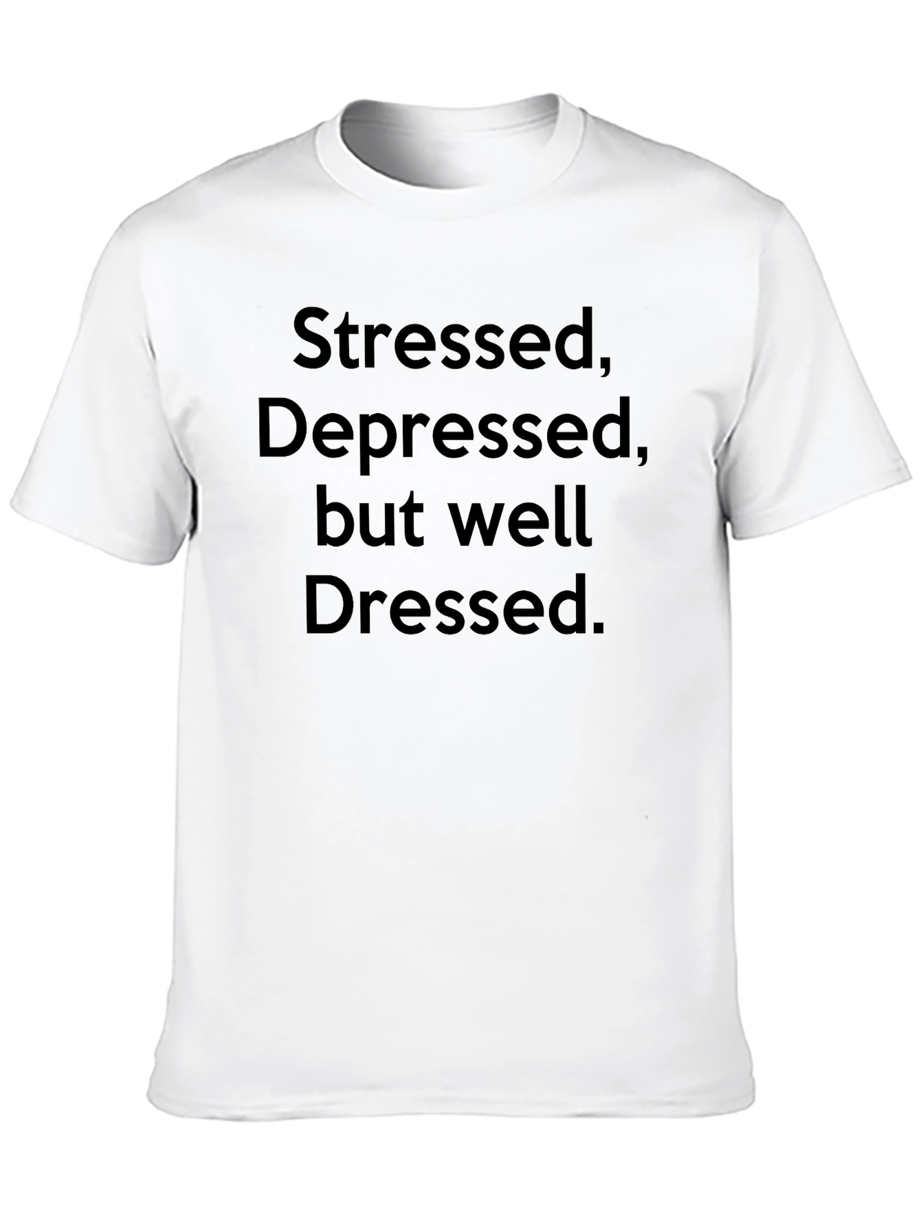 Black Stressed Depressed Well Dressed Black T-Shirt view 10