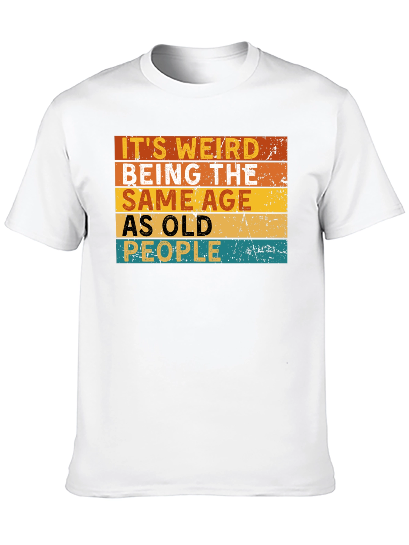 Black It's Weird Being The Same Age As Old People T-Shirt view 10
