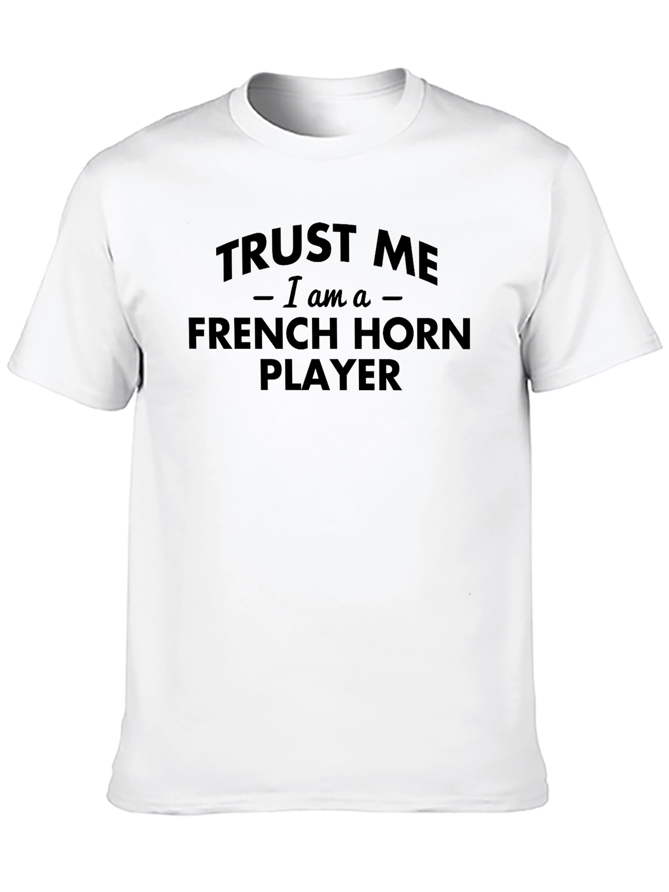 Black Trust Me I am a French Horn Player Black T-Shirt view 10