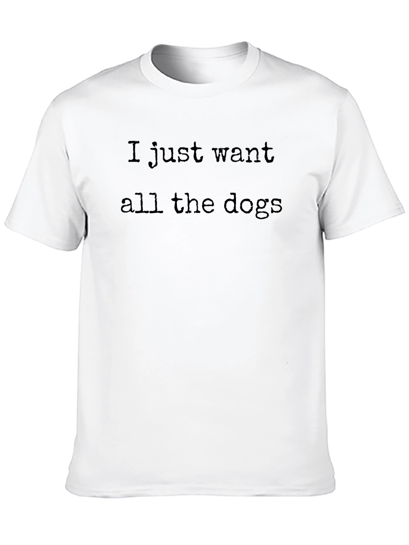 Black I Just Want All The Dogs T-Shirt view 10