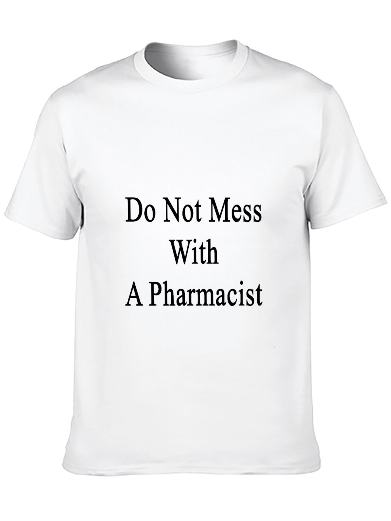 Black Do Not Mess With A Pharmacist Black T-Shirt view 10