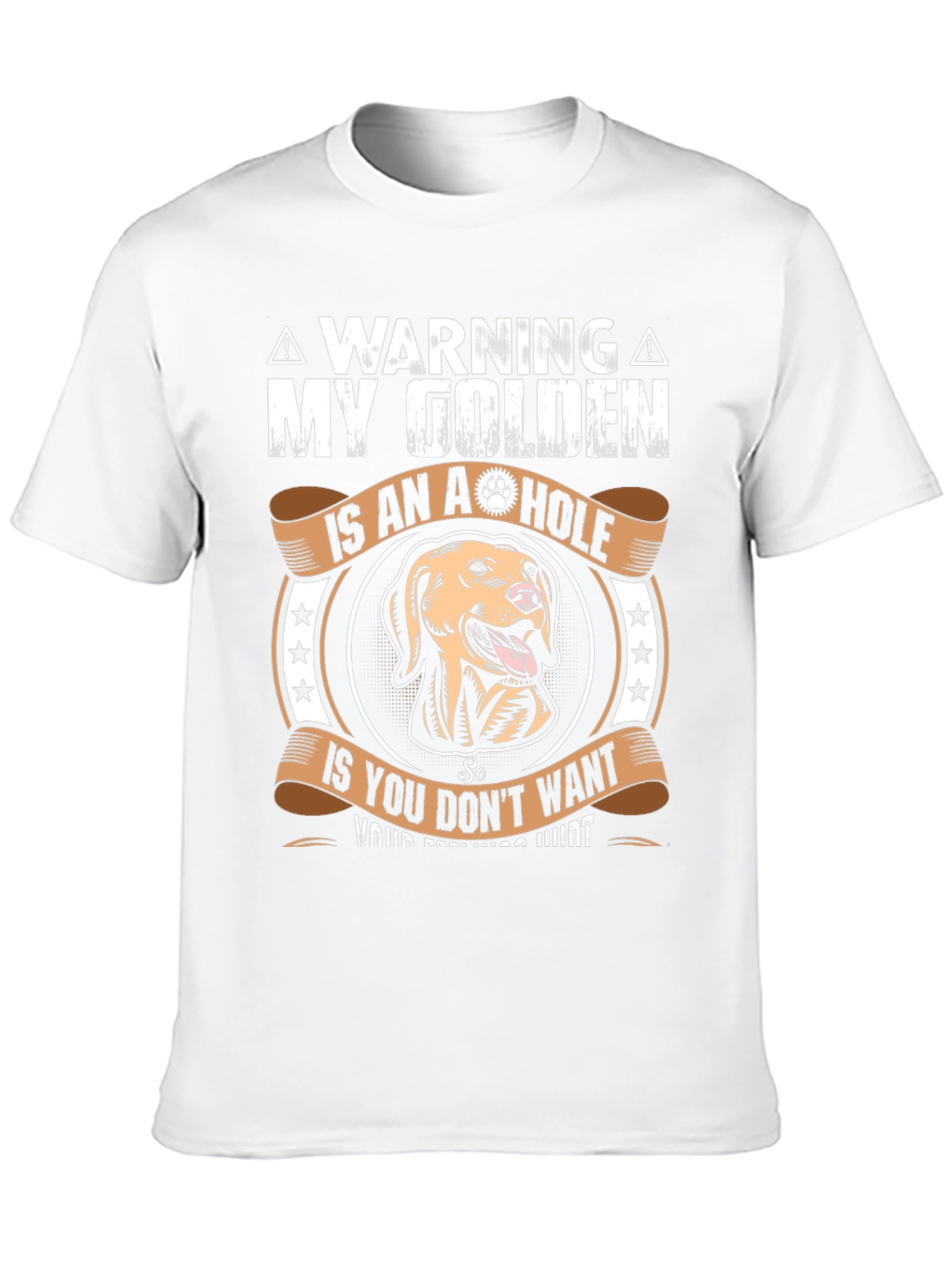 Warning My Golden T-Shirt - 10