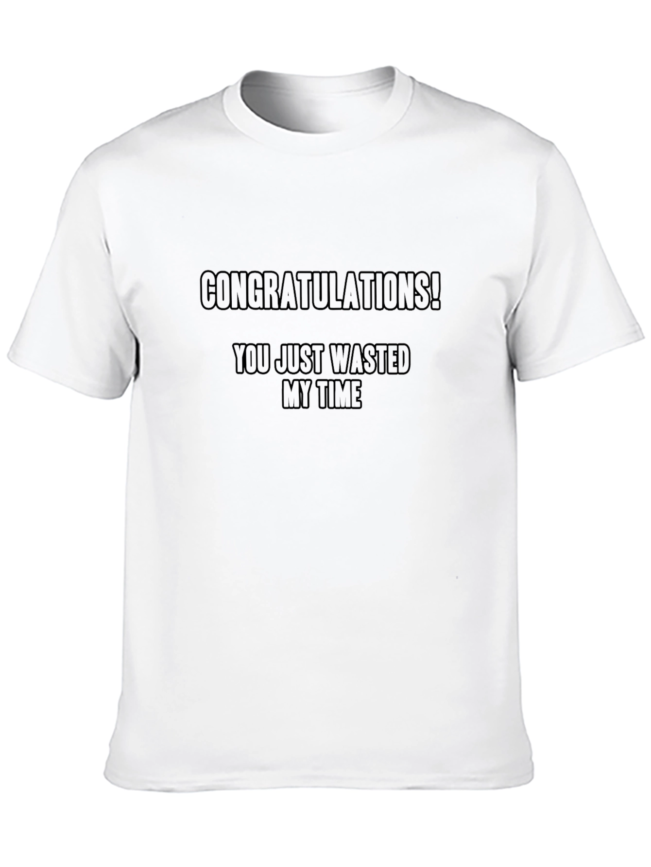 Black Sarcastic Humor T-Shirt - Congratulations! Wasted Time view 10