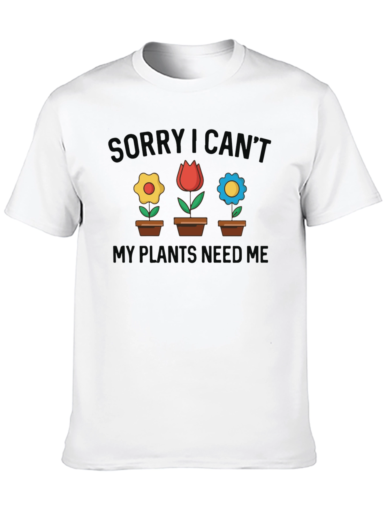 Black Plant Lover T-Shirt - Sorry I Can't My Plants Need Me view 10