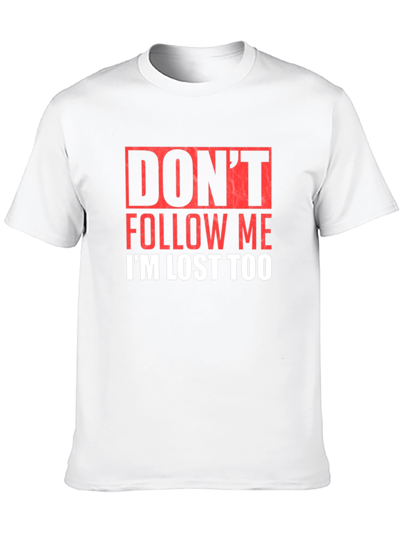Black Don't Follow Me I'm Lost Too Graphic Tee view 10