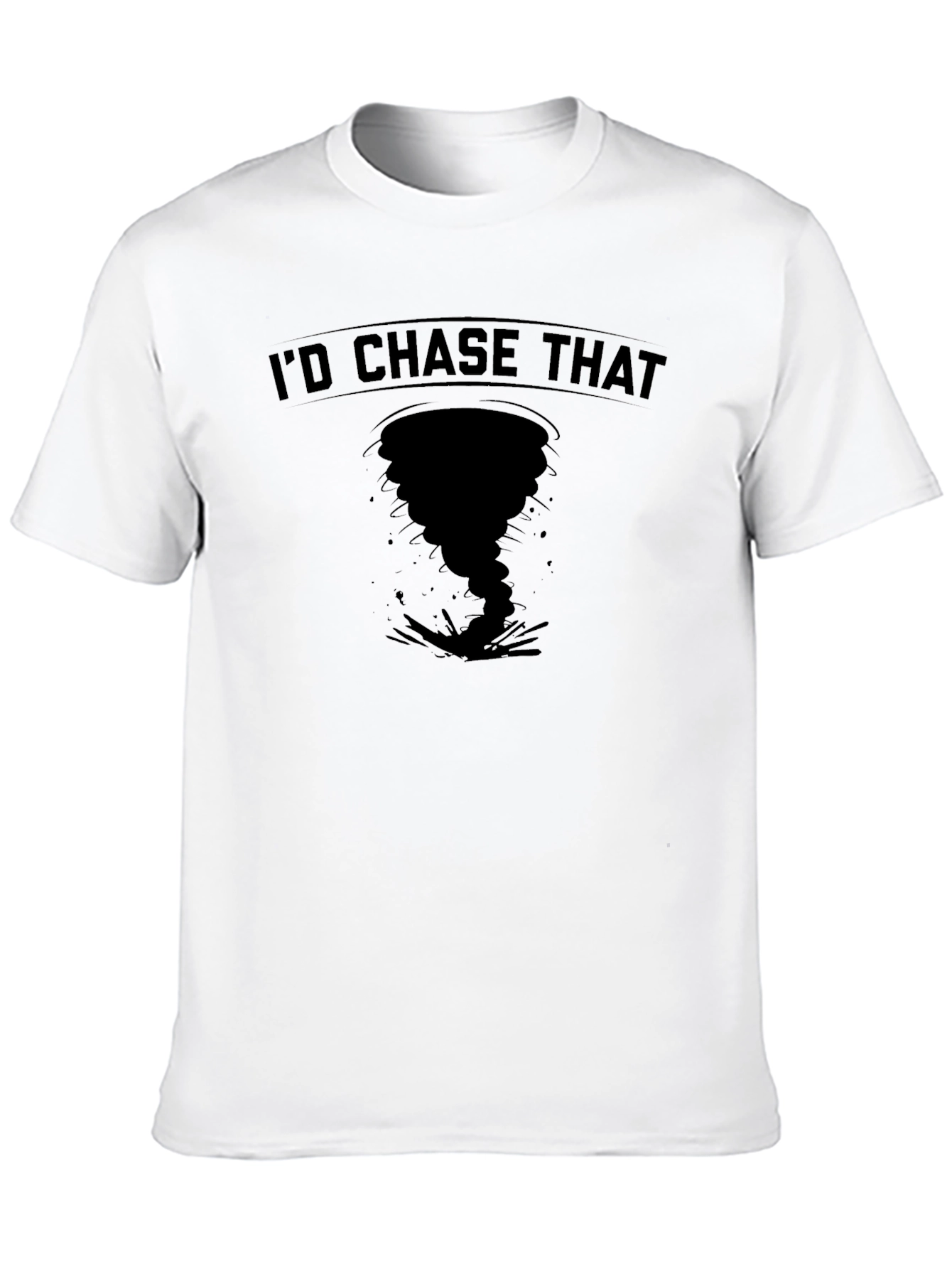 Black I'd Chase That Tornado T-Shirt view 10