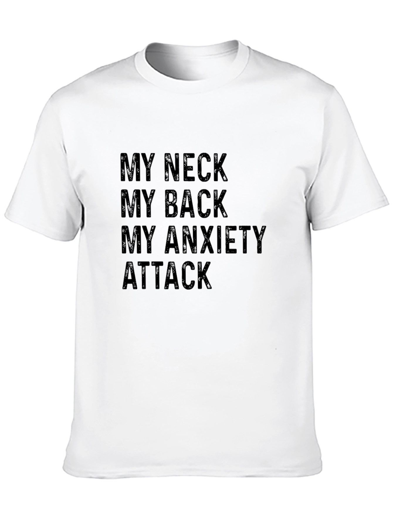 Black My Neck, My Back, My Anxiety Attack T-Shirt view 10