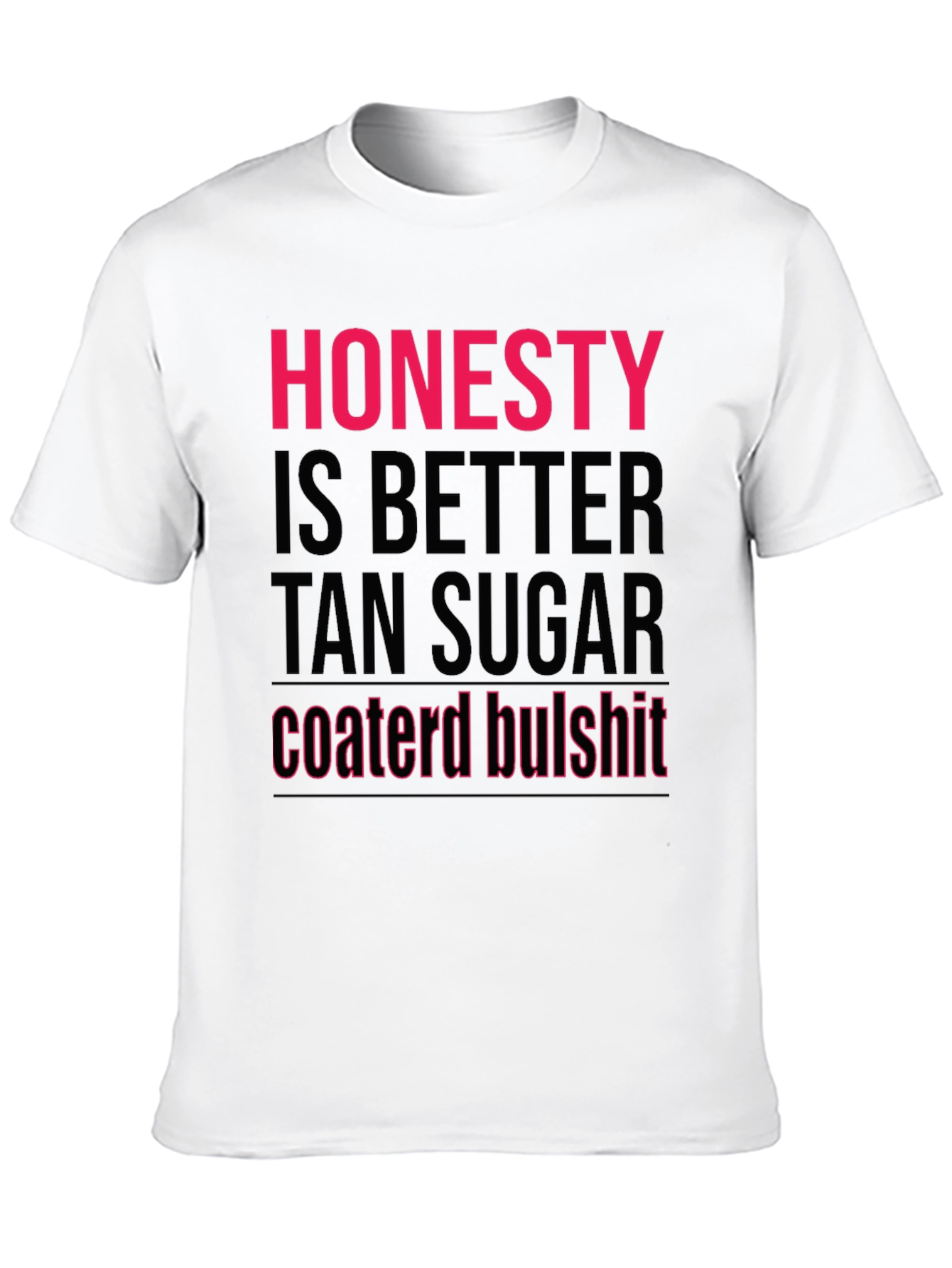 Black Honesty Better Than Sugar T-Shirt view 10
