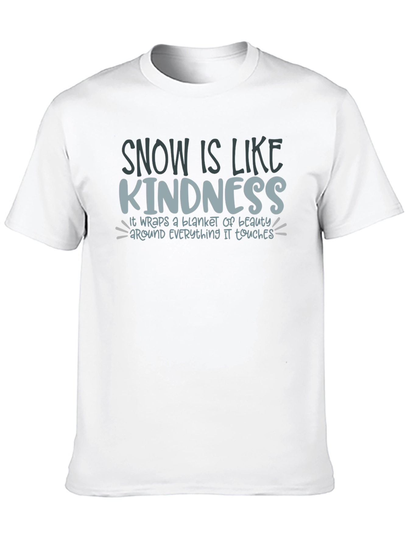 Black Snow is Like Kindness Graphic T-Shirt view 10