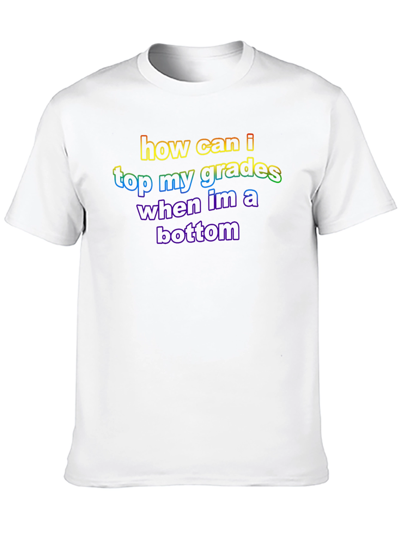 Black Humorous LGBT Pride T-Shirt - "How Can I Top My Grades?" view 10