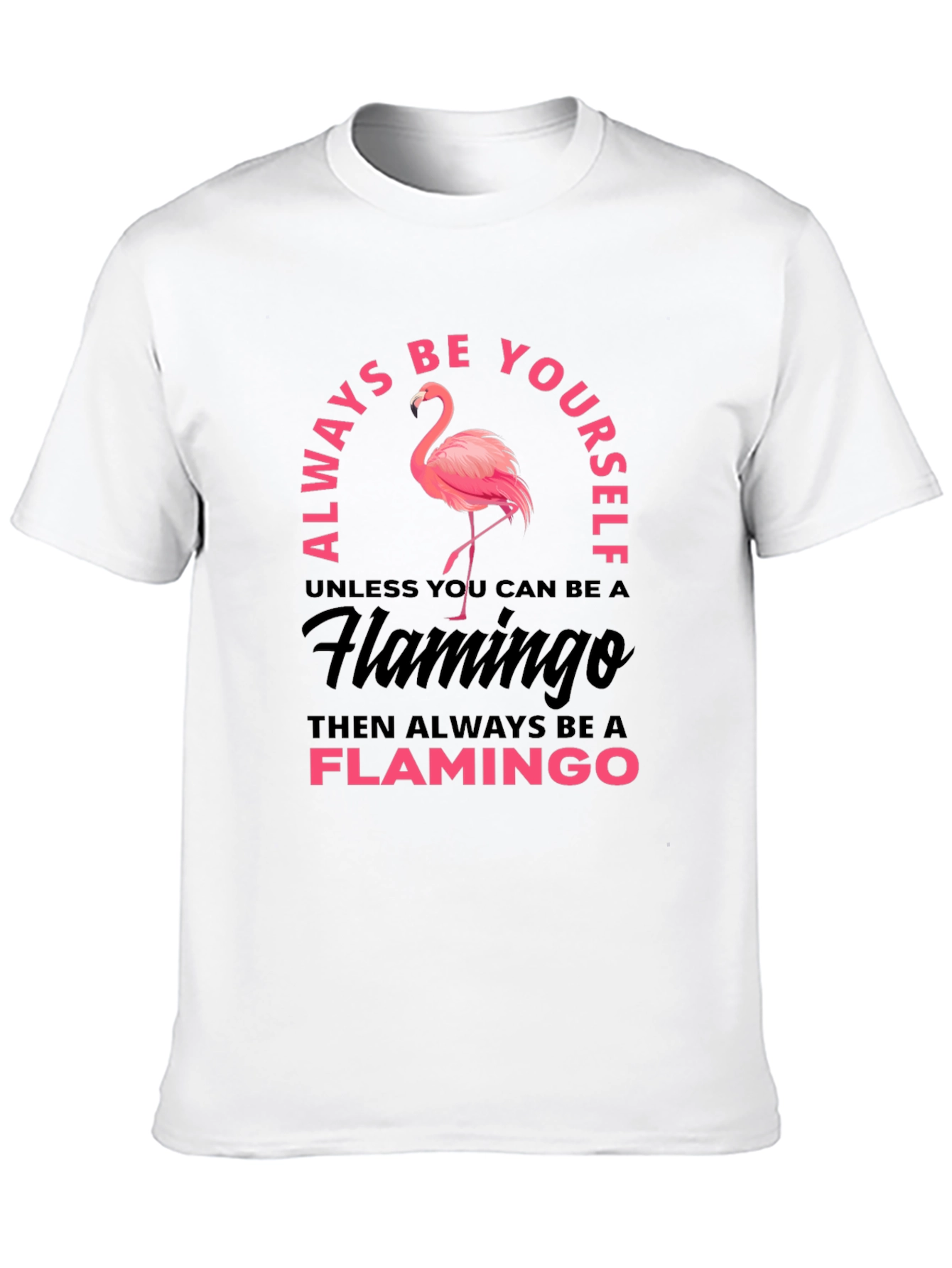 Black Always Be Yourself Flamingo Graphic T-Shirt view 10