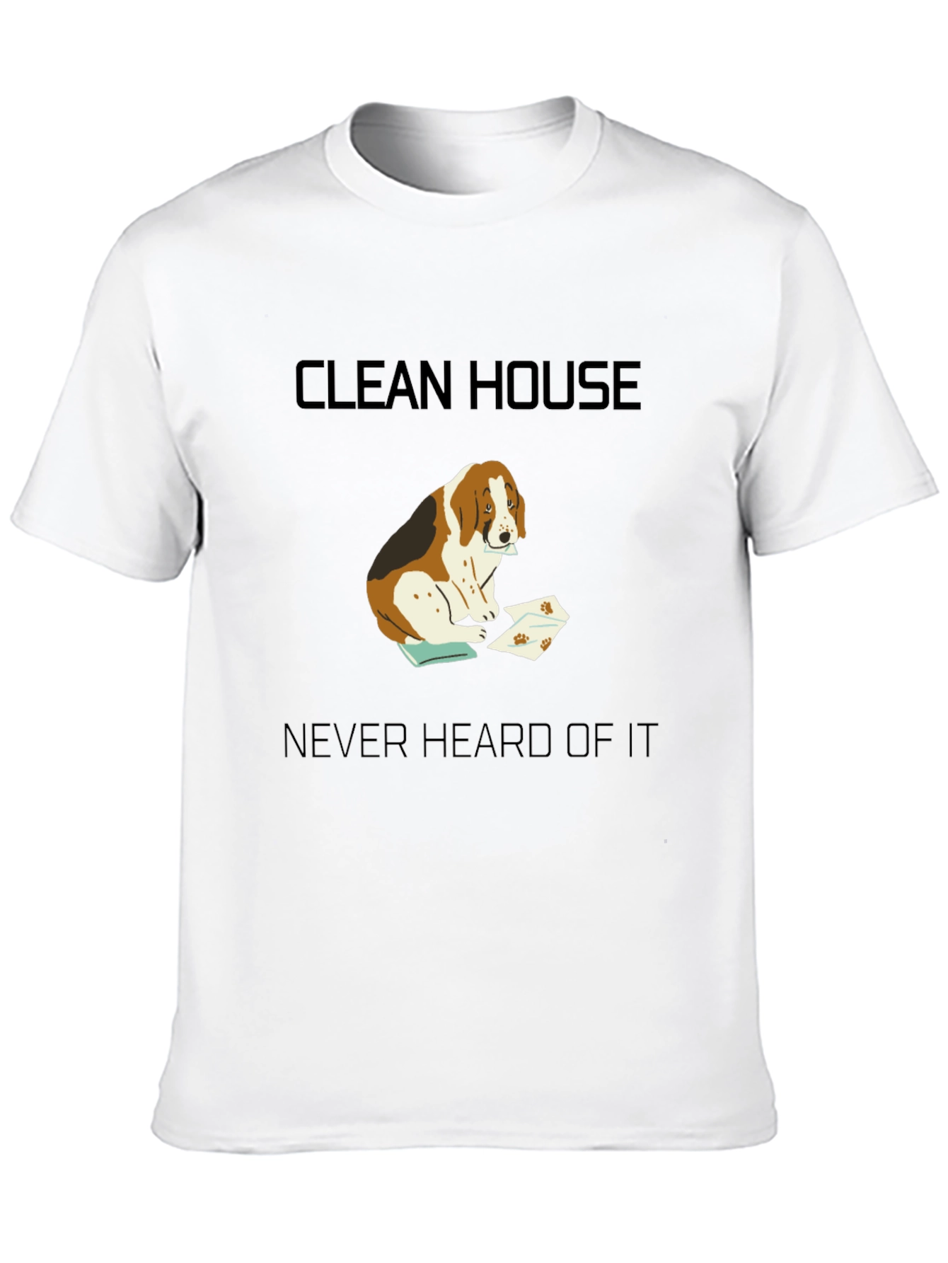 Black Clean House? Never Heard of It T-Shirt view 10
