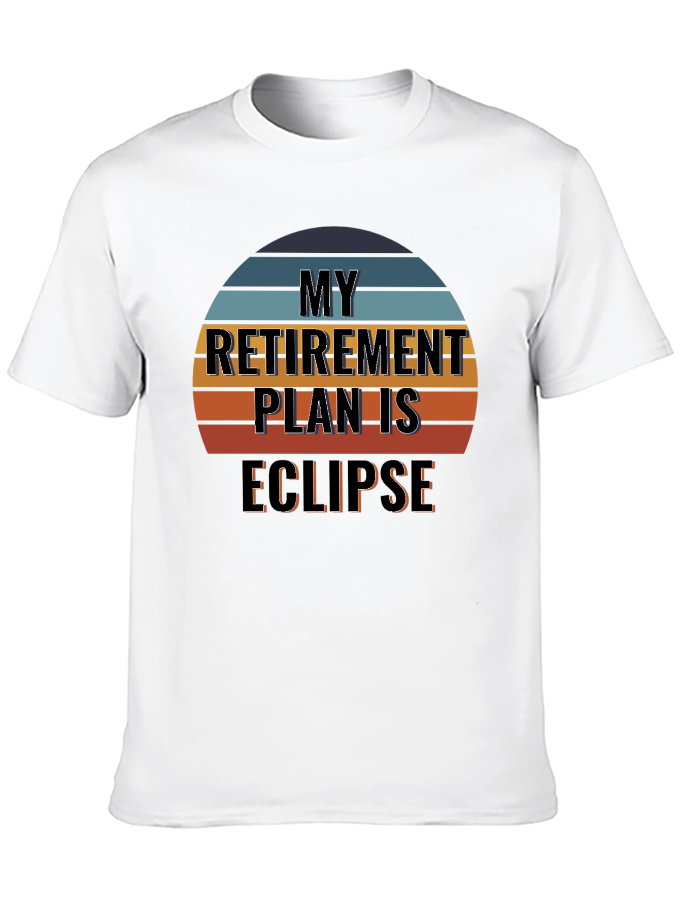 Black My Retirement Plan is Eclipse T-Shirt view 10