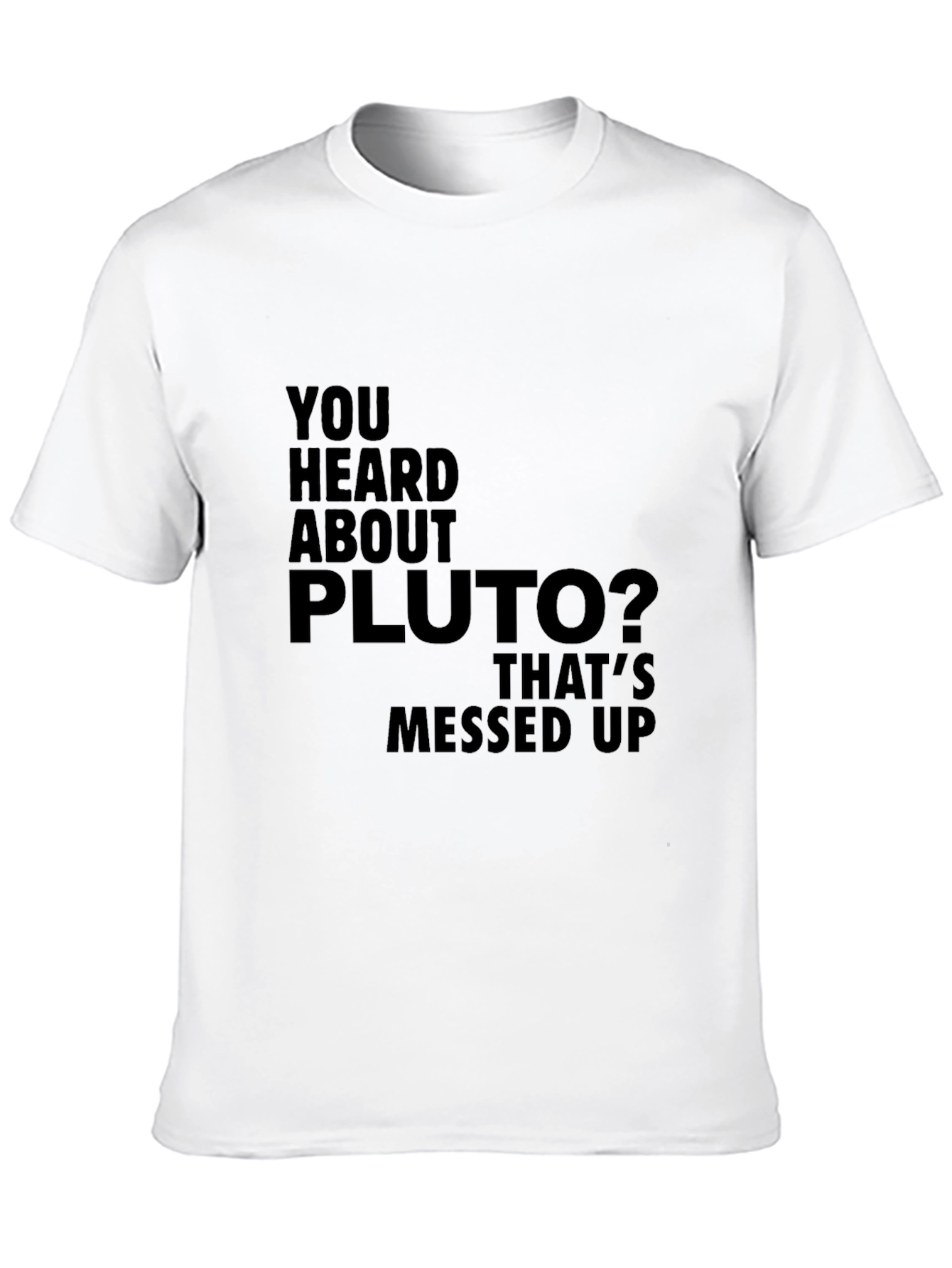 Black You Heard About Pluto T-Shirt view 10