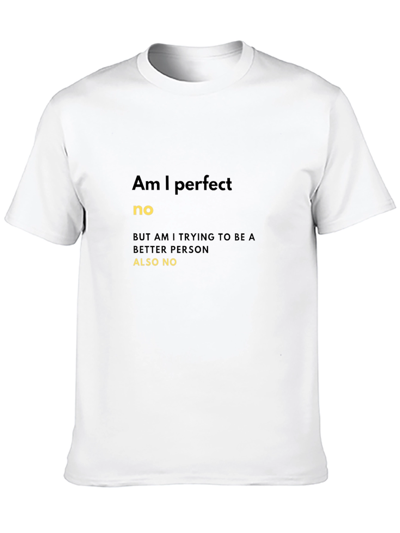 Black Am I Perfect No Funny Graphic T-Shirt view 10