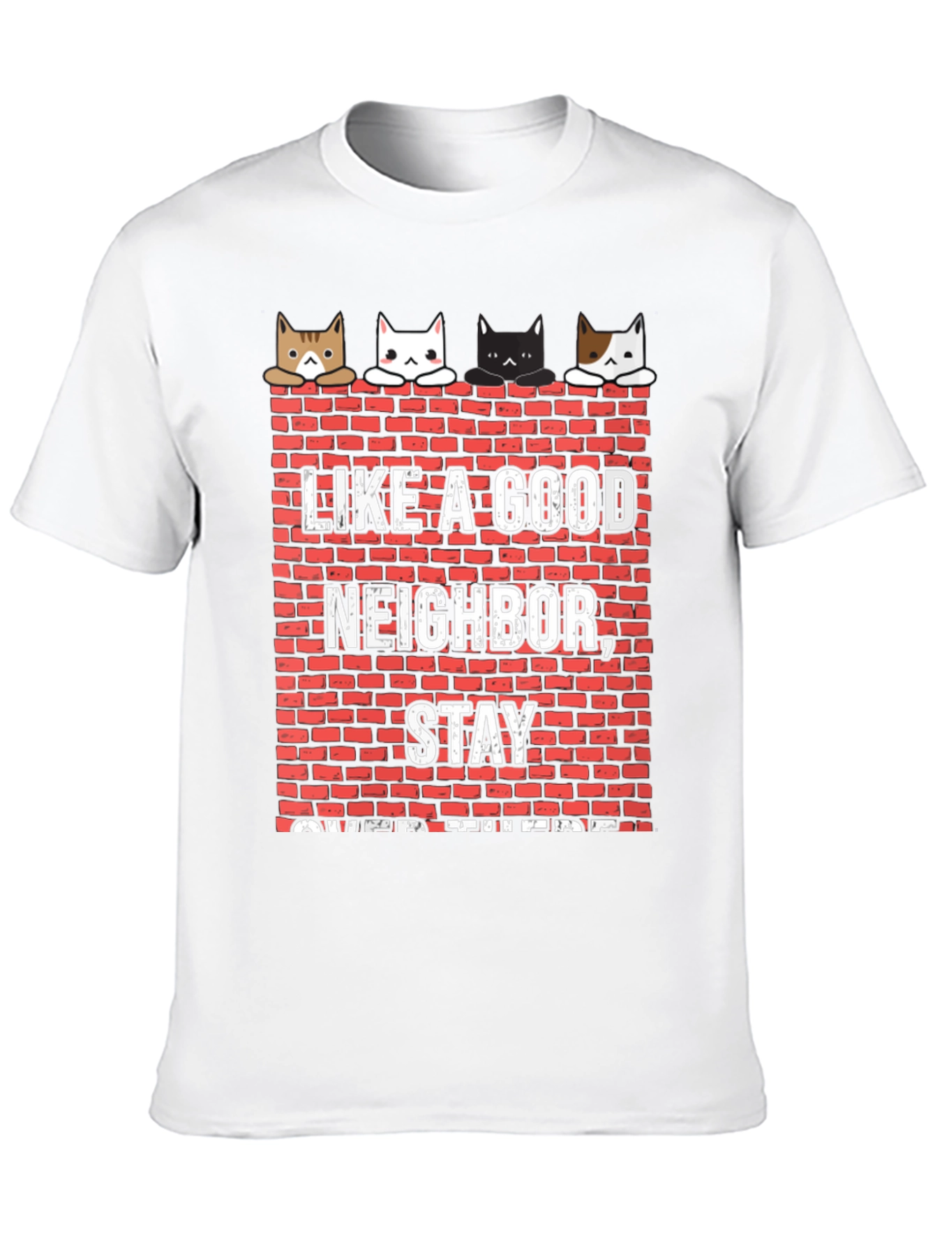 Black Like A Good Neighbor Stay Over There Funny Cat T-Shirt view 10