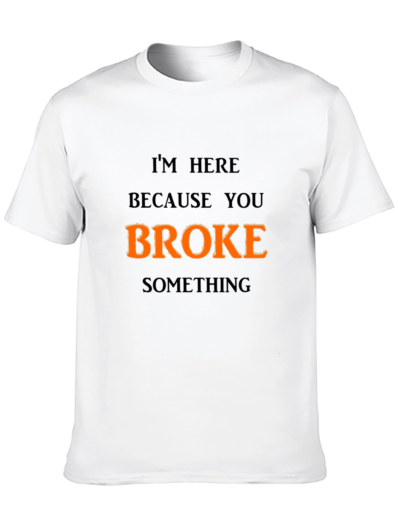Black Funny 'Broke Something' Graphic T-Shirt view 10