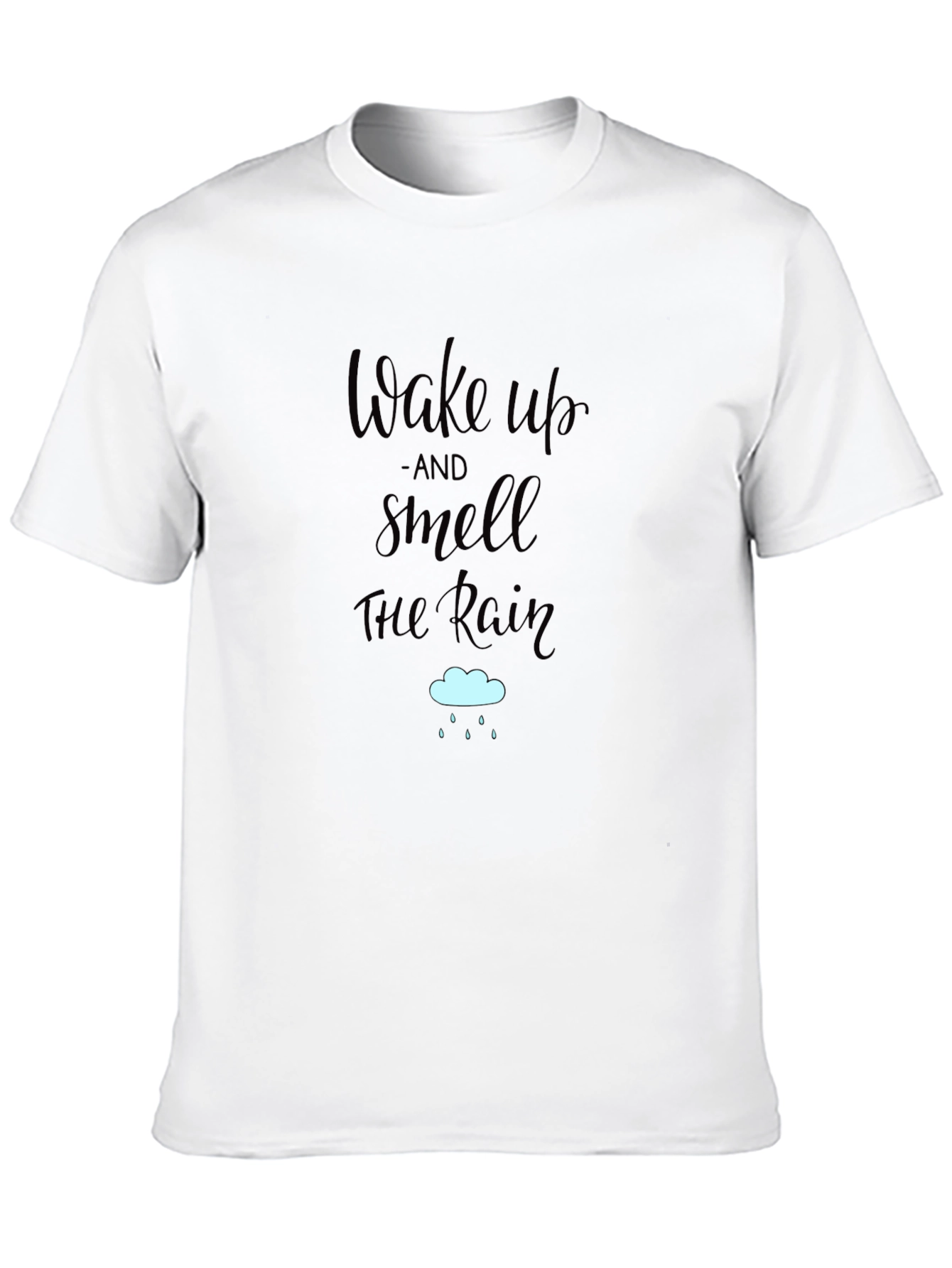 Black Wake Up & Smell the Rain T-Shirt - Soft Cotton Tee view 10