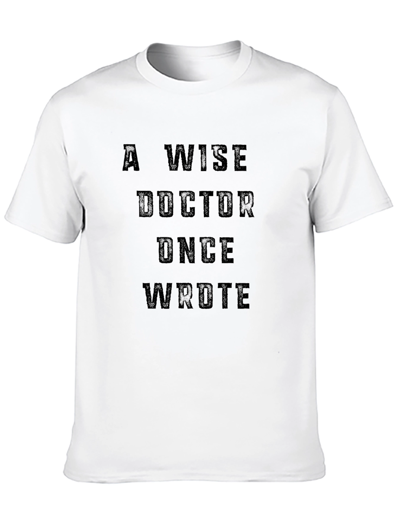 Black A Wise Doctor Once Wrote T-Shirt view 10