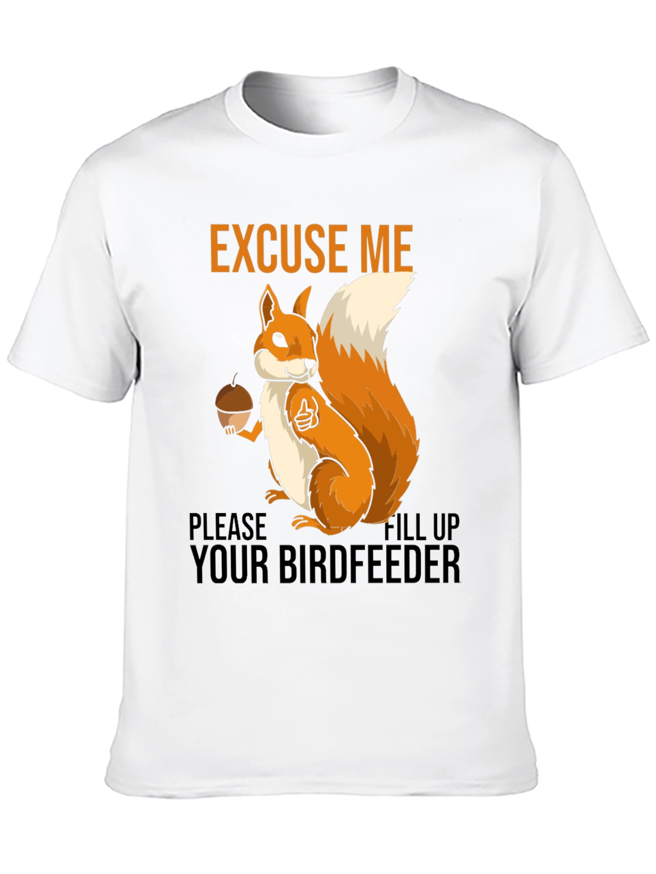 Black Excuse Me Squirrel T-Shirt - Fill Your Birdfeeder! view 10