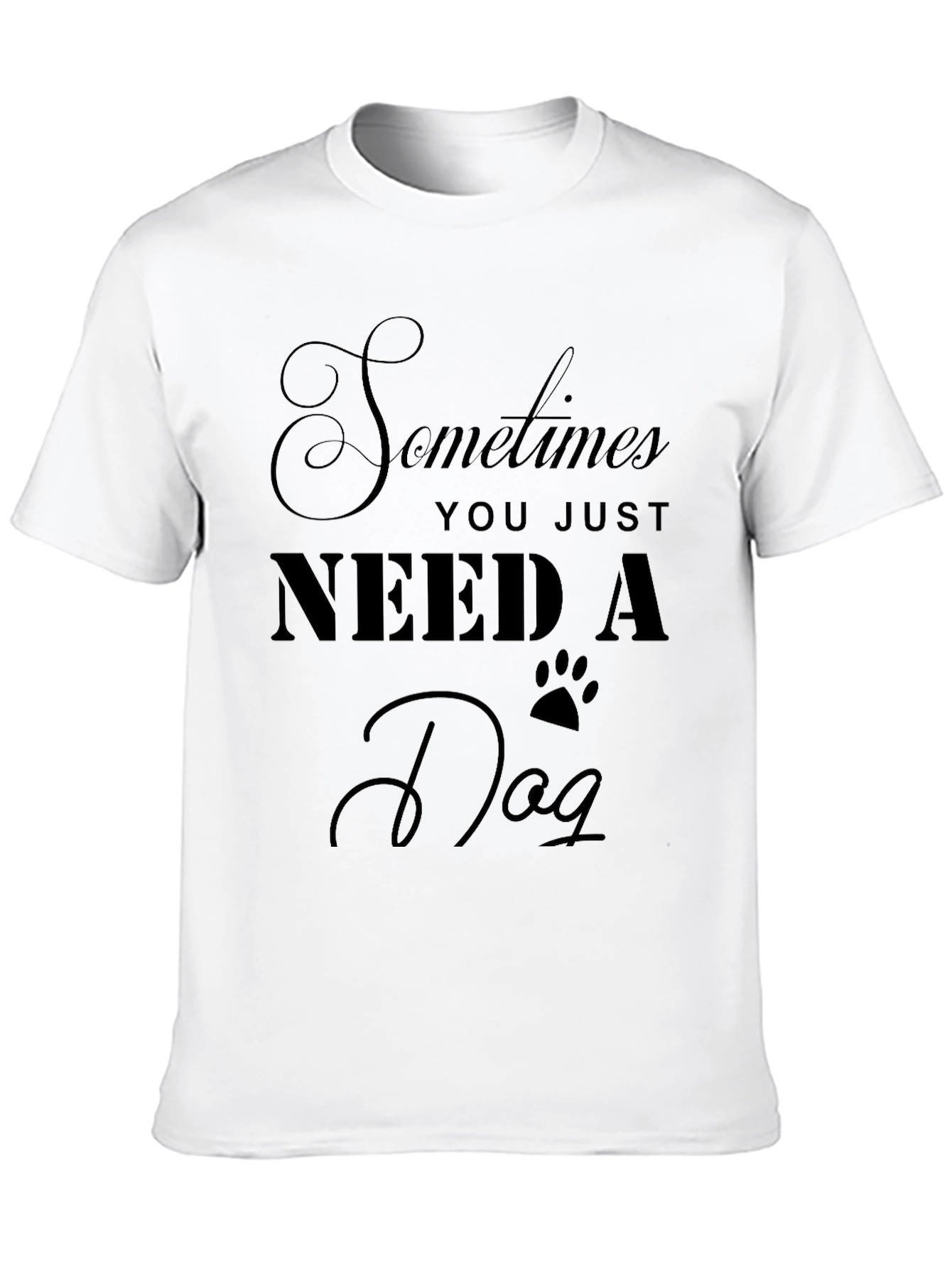 Black Dog Lover's Tee: Sometimes You Just Need A Dog view 10