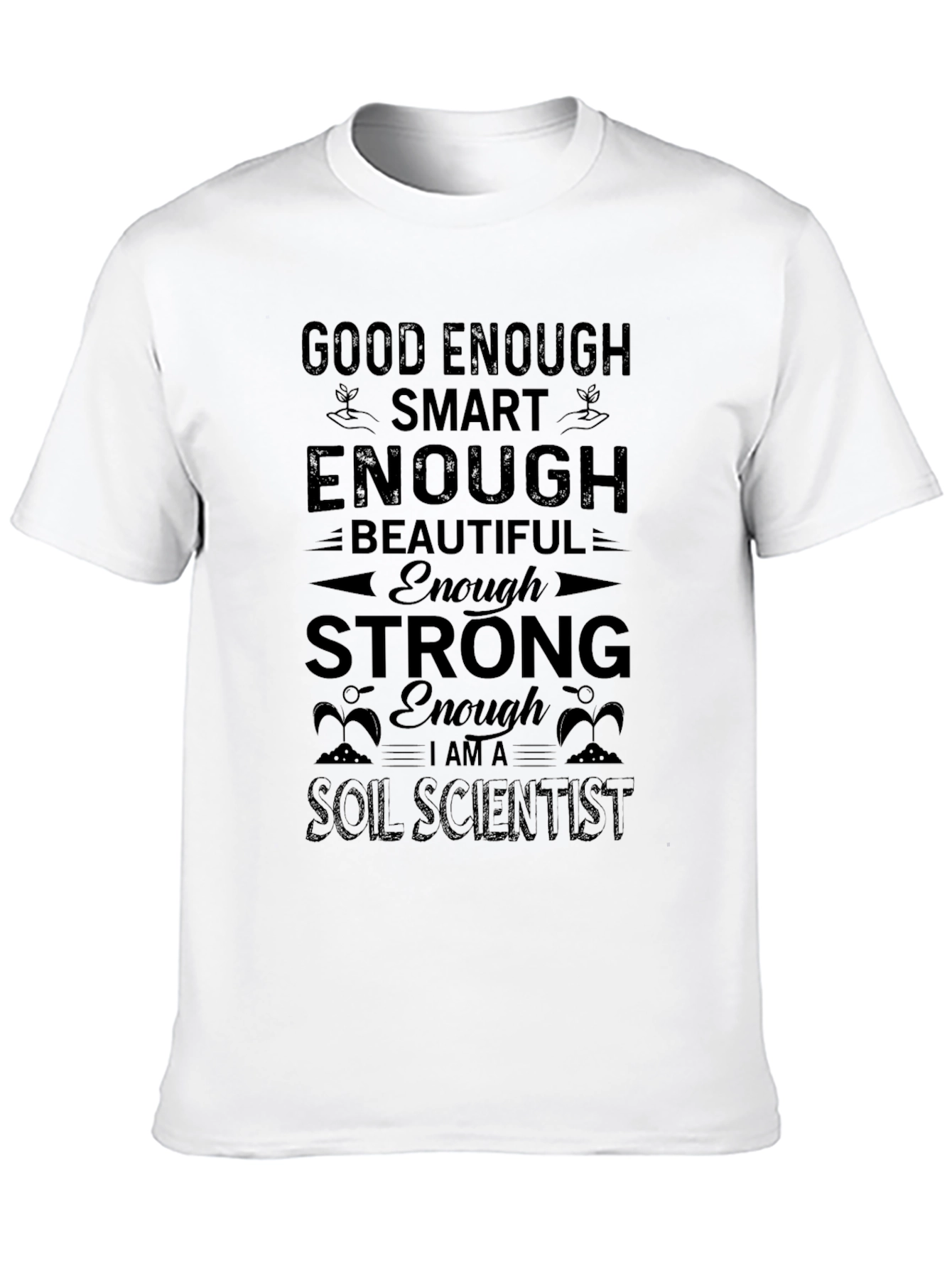 Black Good Enough Soil Scientist Tee - Black Graphic T-Shirt view 10
