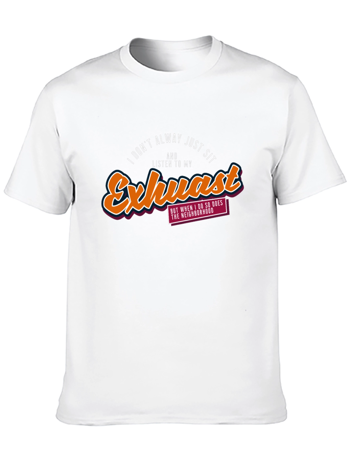 Black Funny Car Exhaust T-Shirt - I Don't Always Just Sit view 10