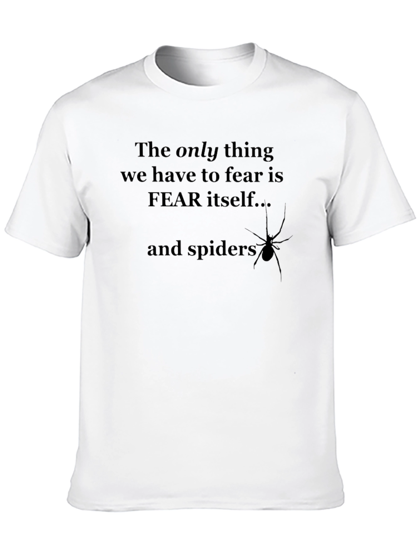Black Fear Itself & Spiders T-Shirt Funny Sarcastic Tee view 10