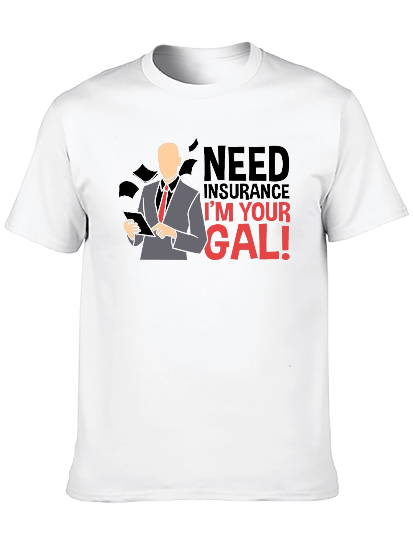 Black Insurance Gal T-Shirt: Need Insurance, I'm Your Gal! view 10