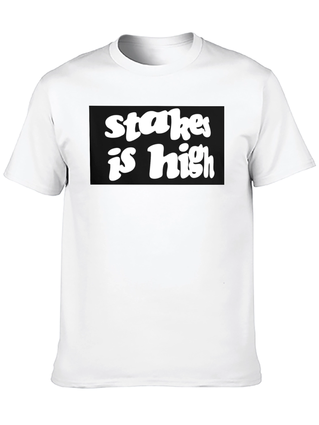 Black Stakes Is High Black Graphic Tee view 10