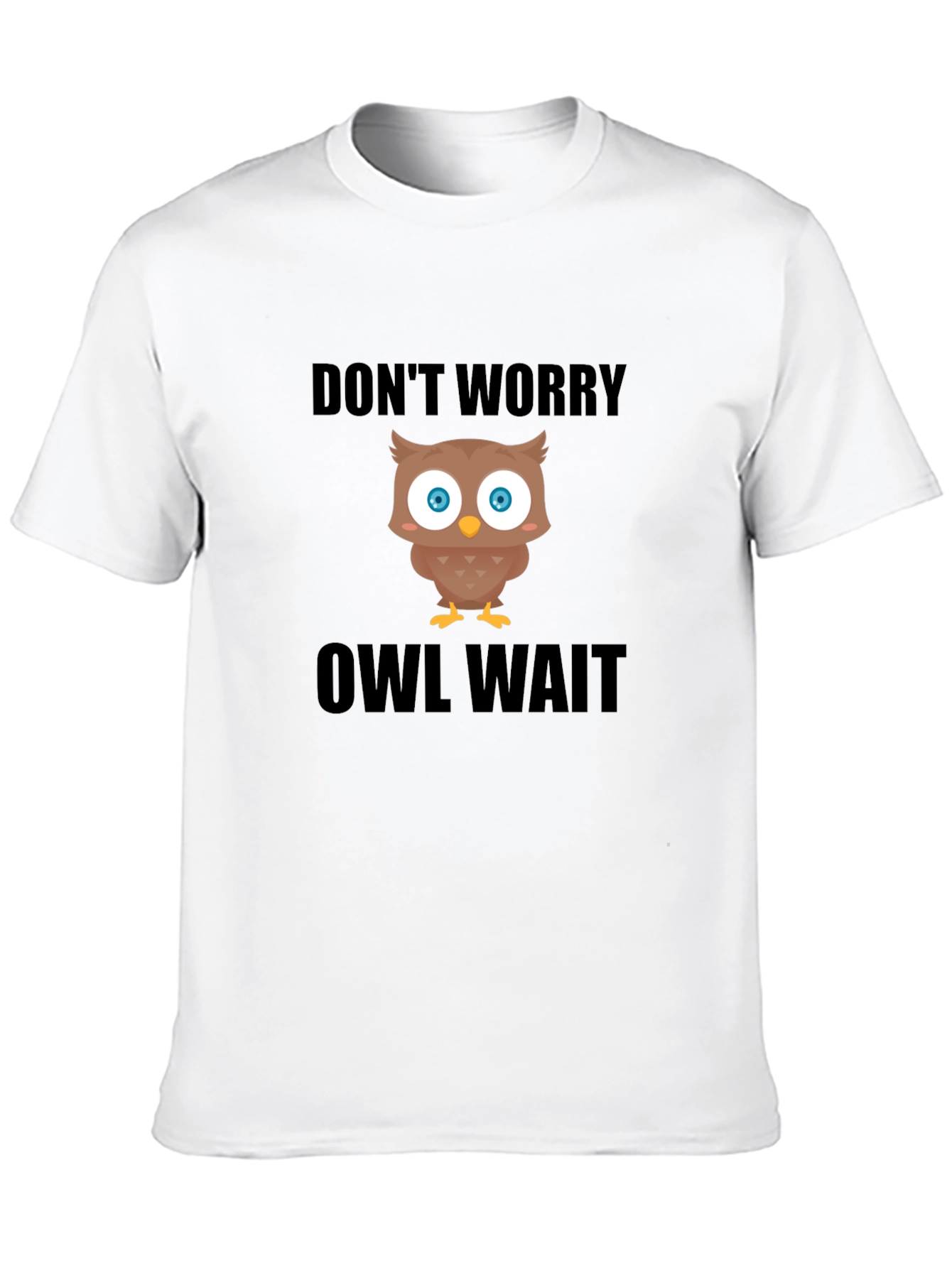 Black Don't Worry Owl Wait T-Shirt view 10
