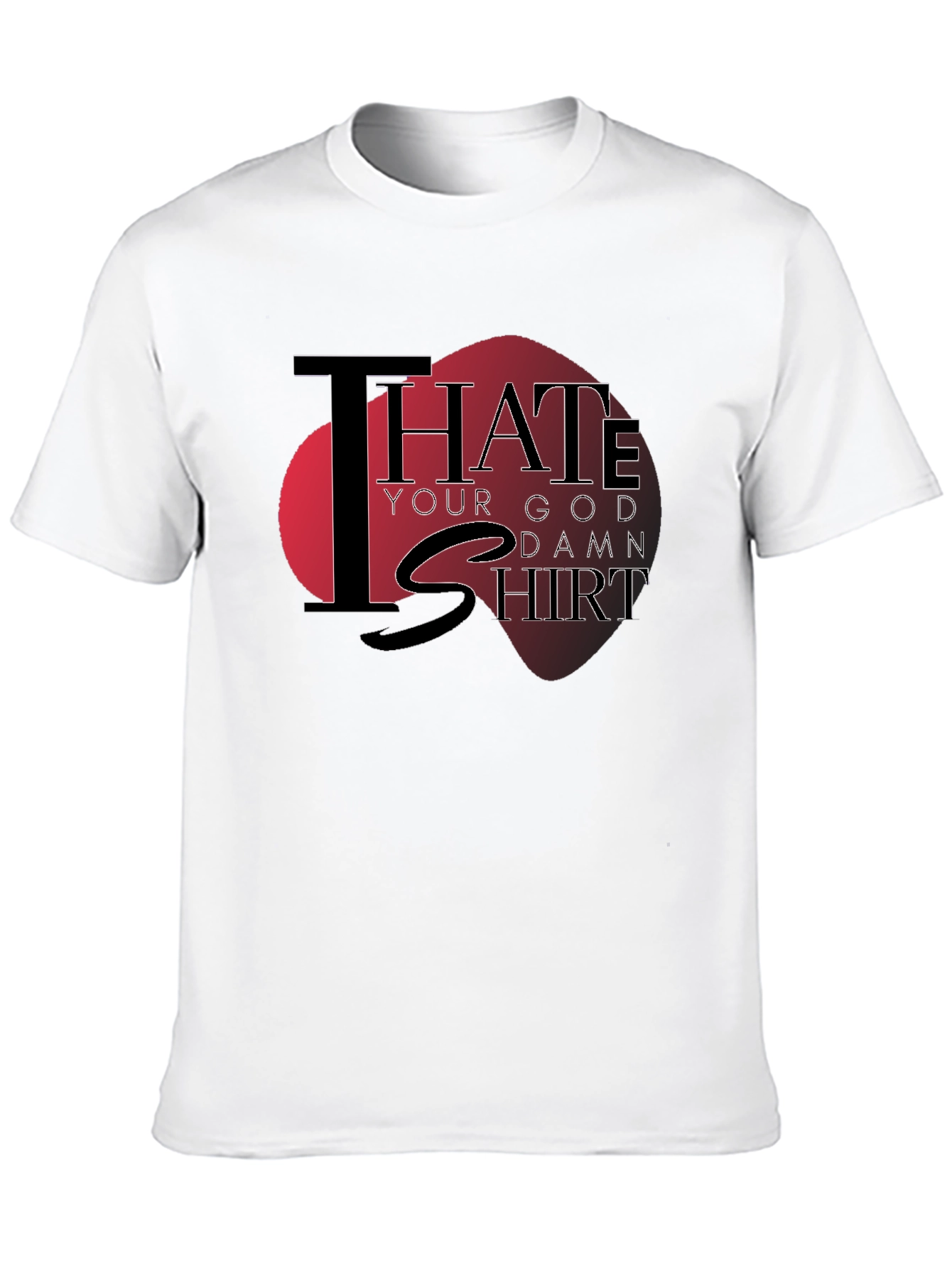 Black I Hate Your God Damn Shirt - Novelty Tee view 10