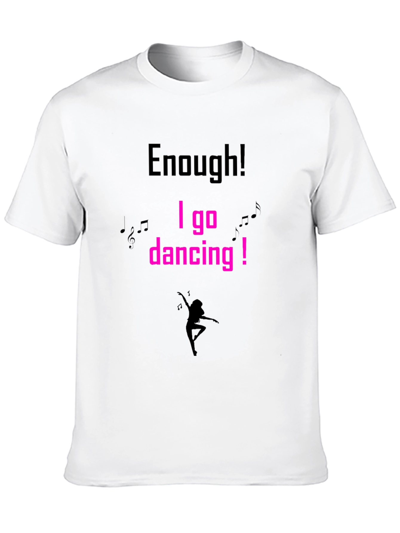 Black Enough! I go dancing! T-shirt view 10