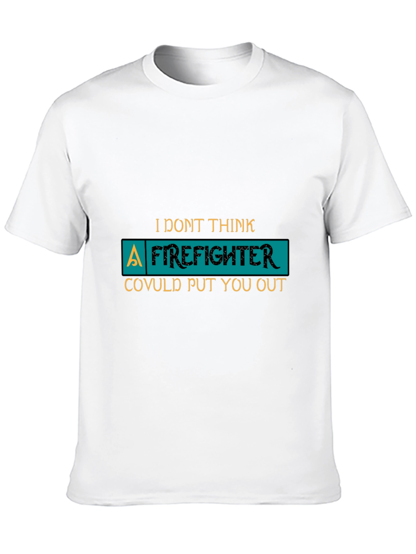 Black Funny Firefighter Graphic Tee - I Don't Think A Firefighter... view 10